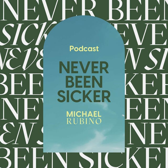 Never Been Sicker podcast cover